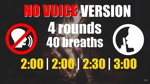 NO VOICE Version - Breathing Exercises: 40 breaths / 4 rounds
