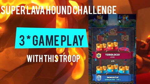 Clash royale super lava hound challenge 3 star strategy and troops