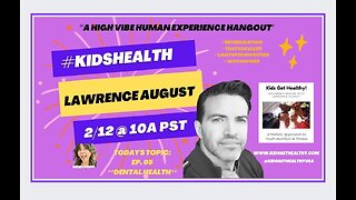 #KIDSHEALTH ep. 05 with Lawrence August