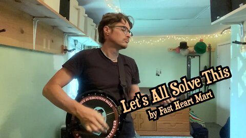 Lets All Solve This - Original Banjo Song by Fast Heart Mart