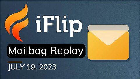 iFlip Mailbag July 2023