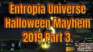 Halloween Mayhem 2019 Entropia Universe Part. 3