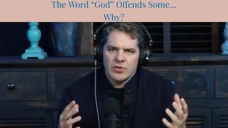 The Word "God" Offends Some People - Why?