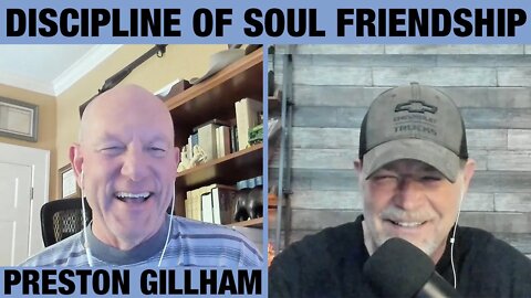 Discipline of Soul Friendship | Preston Gillham