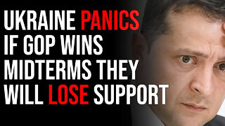 Ukraine PANICS If GOP Wins Midterms They Will Lose Support
