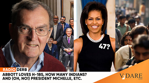 Radio Derb (1/26/24): Abbott Loves H-1Bs, How Many Indians? and (Oh, No!) President Michelle, Etc.