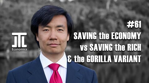Saving the Economy vs Saving the Rich + the Gorilla Variant #61