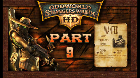 Oddworld Stranger's Wrath [HD Remaster]: Part 9 - X'plosives McGee (no commentary) PC/Steam
