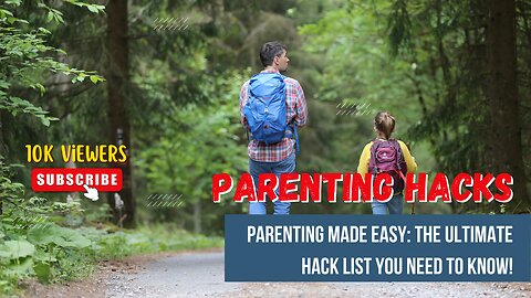Parenting Made Easy: The Ultimate Hack List You Need to Know!