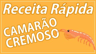 Receita rapida - Camarão Cremoso