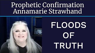 Prophetic Confirmation: Floods of Truth
