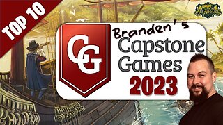 Top 10 Capstone Games, 2023 Edition!