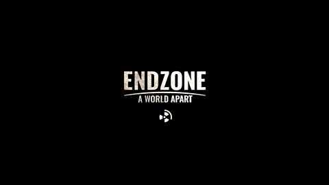 Endzone A World Apart Part 1