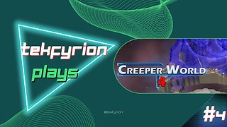 Fighting Creeper as fast as I can in Creeper World 4 | Tekfyrion Plays EP 4