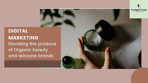 The Rise of Organic Skincare Brands in Digital Marketing