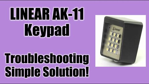✅ Linear AK-11 Keypad ● Troubleshooting and Solution DIY FIX for Gate, Door, Garage Entry