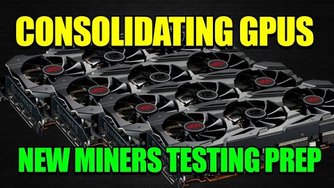 Ethereum 2.0 GPU Preparation | Consolidating Rigs | Testing Prep For New Hardware