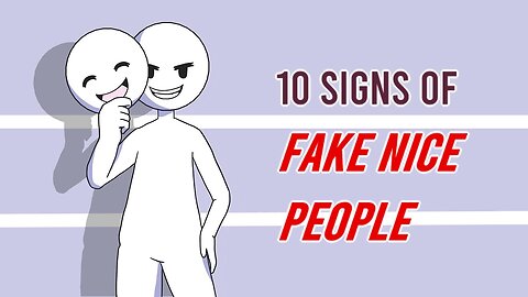 10 Signs of Fake Nice People