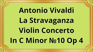 Antonio Vivaldi La Stravaganza Violin Concerto In C Minor №10 Op 4