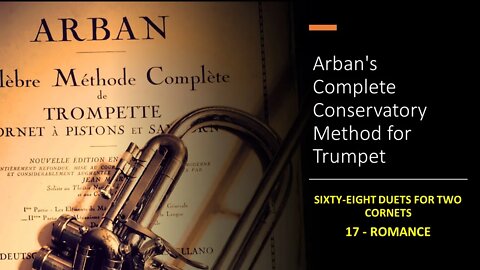Arban's Complete Conservatory Method for Trumpet - 68 DUETS - 17 ROMACE from De Gouy
