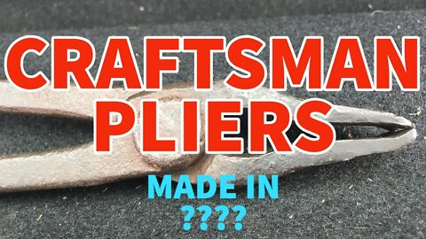 Craftsman Pliers - Nothing like Craftsman Pliers Made in ?????