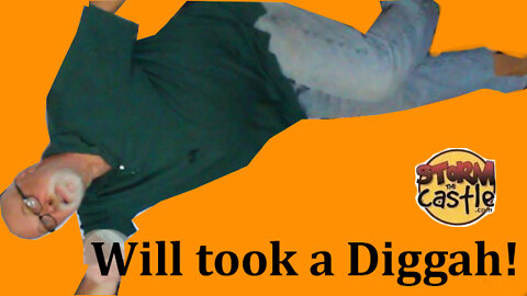 Will took a Diggah!