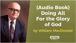 (Audio Book) Doing All For the Glory of God by William MacDonald