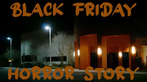 Upsettingly Spine Tingling Creepy Black Friday 2023 Horror Story