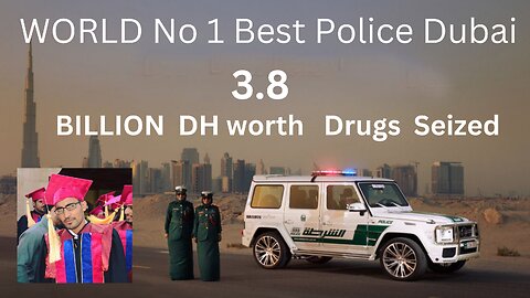 Breaking news World best police Dubai United arab Emirates Seized worth 3.87 Billion Dhiram Drugs