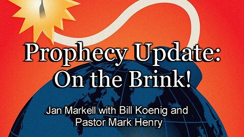 Prophecy Update: On the Brink!