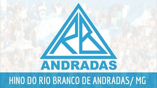 HINO DO RIO BRANCO DE ANDRADAS / MG