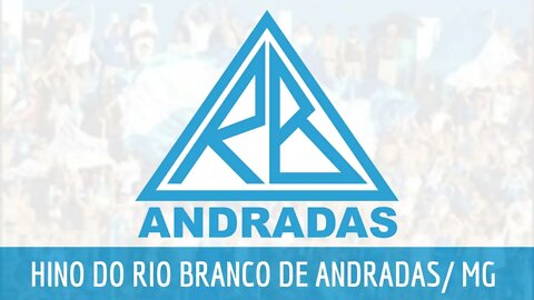 HINO DO RIO BRANCO DE ANDRADAS / MG