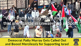 Democrat Patty Murray Gets Called Out and Booed Mercilessly for Supporting Israel