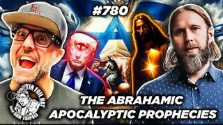 TFH #780: The Abrahamic Apocalyptic Prophecies With Adam Green