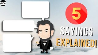 [EXPLAINED] 5 sayings from ABRAHAM LINCOLN to make you think