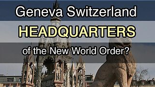 Where is the Head of the Snake? NWO Headquarters in Geneva Switzerland? w/ Tribunal Judges
