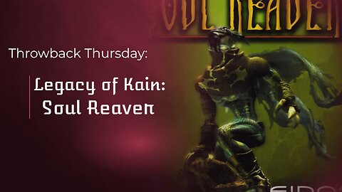 Throwback Thursday - Legacy of Kain: Soul Reaver PS1 1999