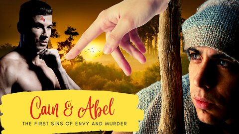 Cain And Abel | The First Sins Of Envy And Murder