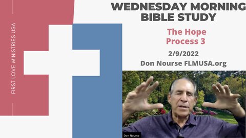 The Hope Process 3 - Bible Study | Don Nourse - FLMUSA 2/9/2022