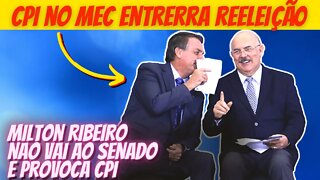 Milton Ribeiro faltou e Senado acelera articulação por CPI do MEC - Reeleição por um fio