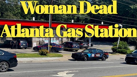 Woman Dead, Man Wounded After Showing Up To Atlanta Gas Station With Gunshot Wounds