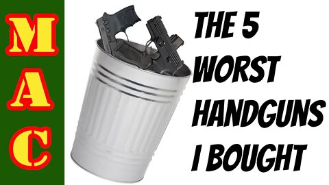 The 5 WORST Handguns I've Bought