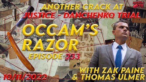 Justice Round 2 - Danchenko Trial Begins in Virginia on Occam’s Razor Ep. 233