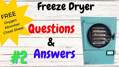 Freeze Drying Questions - Answered #2
