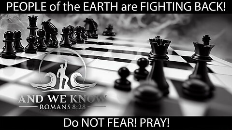 AWK - 3.17.23: The PEOPLE of the EARTH are FIGHTING BACK! Do NOT FEAR! PRAY!