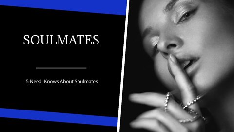 Top 5 - Need to Know - Soulmates - Very Important