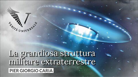 La grandiosa struttura militare extraterrestre - Pier Giorgio Caria