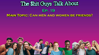 Can men and women be platonic friends?/Manic vs CLS rap battle/Girlfriend cheated on a girl’s trip.