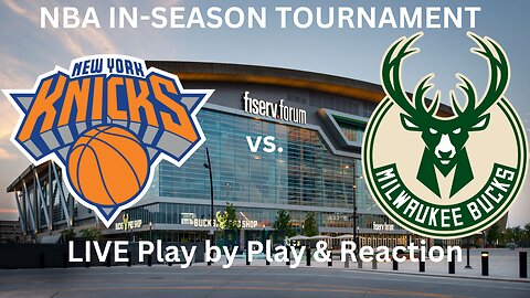 New York Knicks vs. Milwaukee Bucks LIVE Play by Play & Reaction