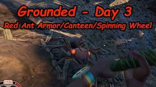 Grounded Video Game - Day 3 – Craft Red Ant Armor, Canteen, and Spinning Wheel